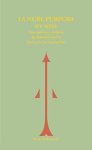 Shiel, M. P. / Matthew Phipps Shiel. La nube púrpura. Reino de Redonda, S.L., 2005.