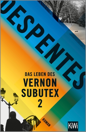 Despentes, Virginie. Das Leben des Vernon Subutex 2. Kiepenheuer & Witsch GmbH, 2019.