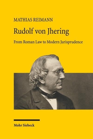 Reimann, Mathias. Rudolf von Jhering - From Roman Law to Modern Jurisprudence. Mohr Siebeck GmbH & Co. K, 2026.