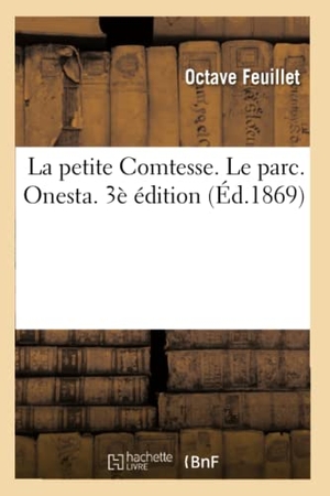 Feuillet, Octave. La petite Comtesse. Le parc. Onesta. 3è édition. Hachette Livre, 2018.