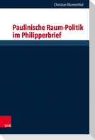 Paulinische Raum-Politik im Philipperbrief