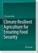 Climate Resilient Agriculture for Ensuring Food Security