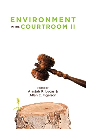 Lucas, Alastair. Environment in the Courtroom, Volume II. University of Calgary Press, 2023.