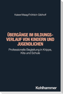 Übergänge im Bildungsverlauf von Kindern und Jugendlichen