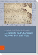 Documents and Chanceries between East and West