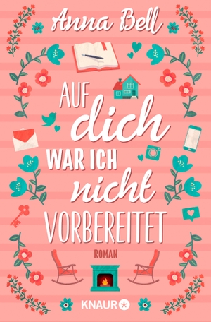 Bell, Anna. Auf dich war ich nicht vorbereitet - Roman. Knaur Taschenbuch, 2019.