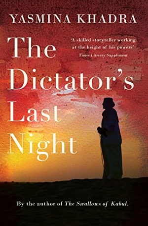 Khadra, Yasmina. The Dictator's Last Night. Gallic Books Ltd, 2015.