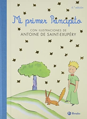 Keselman, Gabriela / Antoine de Saint-Exupéry. Mi primer Principito. Editorial Bruño, 2017.