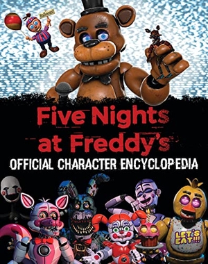 Cawthon, Scott. Five Nights at Freddy's Character Encyclopedia (Media Tie-In). Scholastic Ltd., 2023.