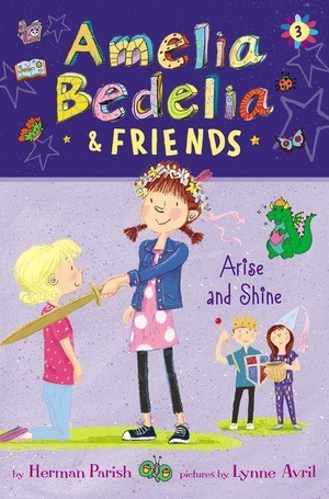 Parish, Herman. Amelia Bedelia & Friends: Amelia Bedelia & Friends Arise and Shine. HarperCollins, 2020.
