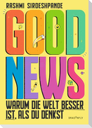 Good News - Warum die Welt besser ist, als du denkst