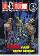 Dr. Morton 115: Tod aus der Dose