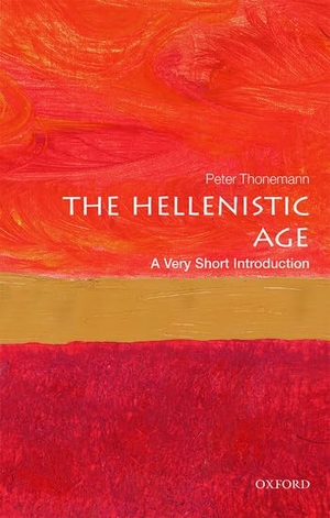 Thonemann, Peter. The Hellenistic Age - A Very Short Introduction. Oxford University Press, 2018.