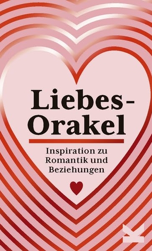 Higgie, Anna. Liebes Orakel Mini - Inspiration zu Romantik und Beziehungen. Laurence King Verlag GmbH, 2025.