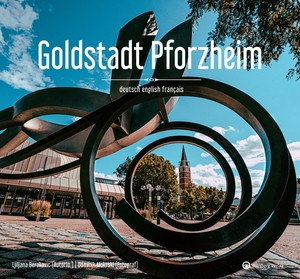 Berakovic, Ljiljana. Goldstadt Pforzheim - Ein Bildband in Farbe. Wartberg Verlag, 2023.