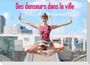 Des danseurs dans la ville L'OEil et le Mouvement (Calendrier mural 2022 DIN A3 horizontal)