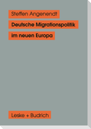 Deutsche Migrationspolitik im neuen Europa