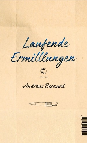 Bernard, Andreas. Laufende Ermittlungen. Tropen, 2020.