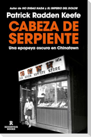 Cabeza de Serpiente: Una Epopeya Oscura En Chinatown / The Snakehead: An Epic Tale of the Chinatown Underworld and the American Dream