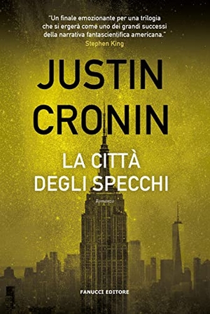 Cronin, Justin. La città degli specchi. Fanucci, 2023.