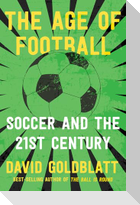 The Age of Football: Soccer and the 21st Century