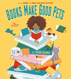 Agard, John. Books Make Good Pets. Hachette Children's  Book, 2021.