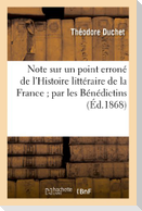 Note Sur Un Point Erroné de l'Histoire Littéraire de la France Par Les Bénédictins