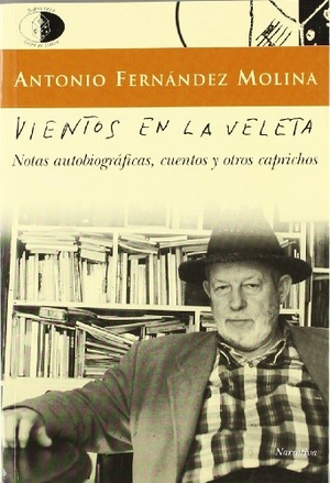 Fernández Molina, Antonio. Vientos en la veleta. Libros del Innombrable, 2005.