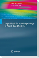 Logical Tools for Handling Change in Agent-Based Systems