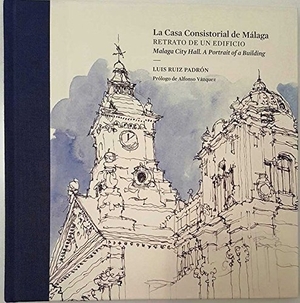 Vázquez San Román, Alfonso / Villén Real, Alejandro et al. Casa Consistorial de Málaga : retrato de un edificio. Loving Books, 2015.