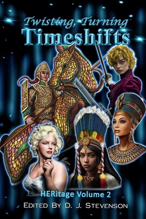 Munro, Donna J. W. / Bick, Ilsa J et al. Twisting, Turning Timeshifts. Independently published, 2025.