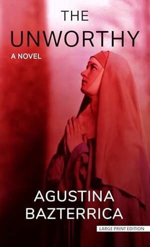 Bazterrica, Agustina. The Unworthy. Gale, a Cengage Group, 2025.