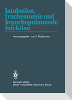 Intubation, Tracheotomie und bronchopulmonale Infektion
