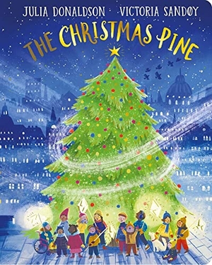 Donaldson, Julia. The Christmas Pine. Scholastic Ltd., 2023.