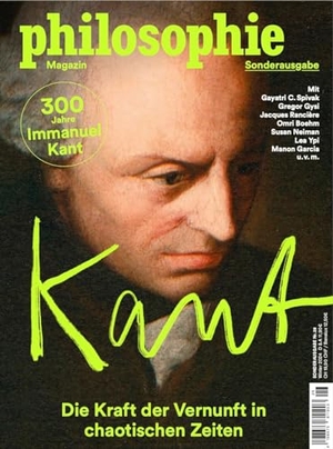 Moreau, Anne-Sophie (Hrsg.). Philosophie Magazin Sonderausgabe "Kant" - Die Kraft der Vernunft in chaotischen Zeiten. Philomagazin Verlag GmbH, 2024.