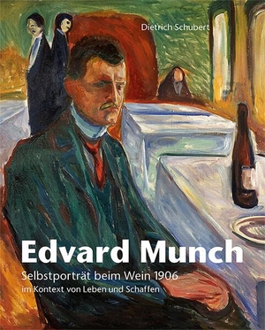 Schubert, Dietrich. Edvard Munch - Selbstporträt beim Wein 1906 im Kontext von Leben und Schaffen. Imhof Verlag, 2026.