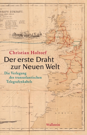 Holtorf, Christian. Der erste Draht zur Neuen Welt - Die Verlegung des transatlantischen Telegrafenkabels. Wallstein Verlag, 2014.