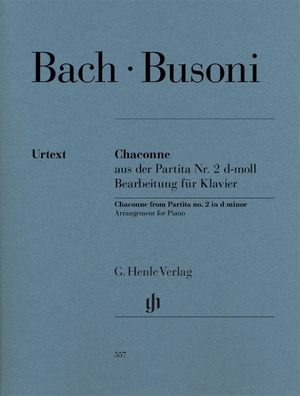 Bach, Johann Sebastian / Ferruccio Busoni. Chaconne aus der Partita Nr. 2  d-moll BWV 1004 - Bearbeitung für Klavier. Henle, G. Verlag, 2014.
