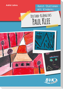 Kunst-Stationen mit Kindern: Die Farb-Klänge des Paul Klee