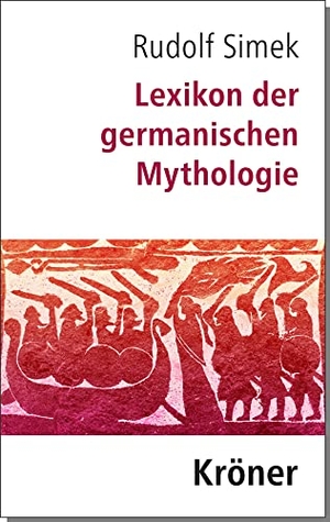 Simek, Rudolf. Lexikon der germanischen Mythologie. Kroener Alfred GmbH + Co., 2021.