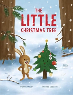 Meyer, Thomas. The Little Christmas Tree. Northsouth Books, 2024.