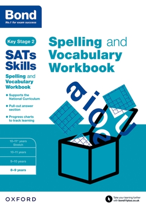 Bond SATs Skills / Michellejoy Hughes. Bond SATs Skills Spelling and Vocabulary Workbook - 8-9 years. Oxford University Press, 2016.