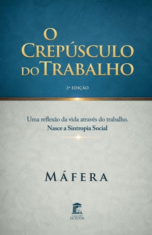 Máfera. O Crepúsculo do Trabalho - Uma reflexão da vida através do trabalho. Nasce a Sintropia Social.. Independently published, 2026.