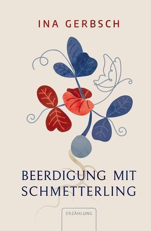 Gerbsch, Ina. Beerdigung mit Schmetterling - Claras persönliche Reise - ein Roman in Wien. tredition, 2023.