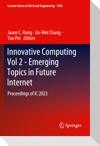Innovative Computing Vol 2 - Emerging Topics in Future Internet