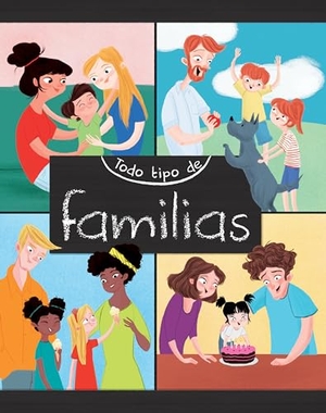 Ganeri, Anita. Todo Tipo de Familias (All Kinds of Families). Crabtree Publishing Company, 2023.