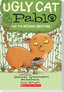 Ugly Cat & Pablo and the Missing Brother