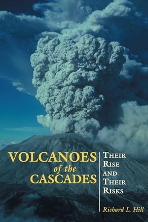 Hill, Richard. Volcanoes of the Cascades - Their Rise And Their Risks. Globe Pequot Publishing Group Inc, 2004.