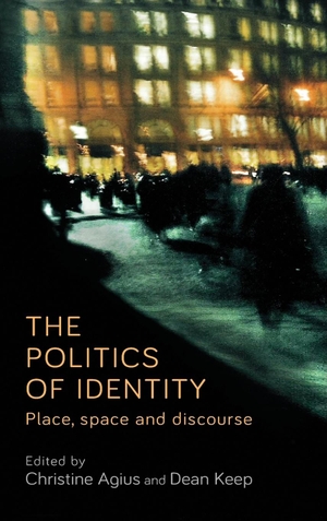 Agius, Christine / Dean Keep (Hrsg.). The politics of identity - Place, space and discourse. Manchester University Press, 2018.