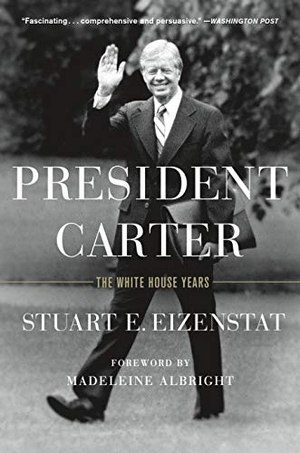 Eizenstat, Stuart E.. President Carter: The White House Years. St. Martin's Publishing Group, 2020.